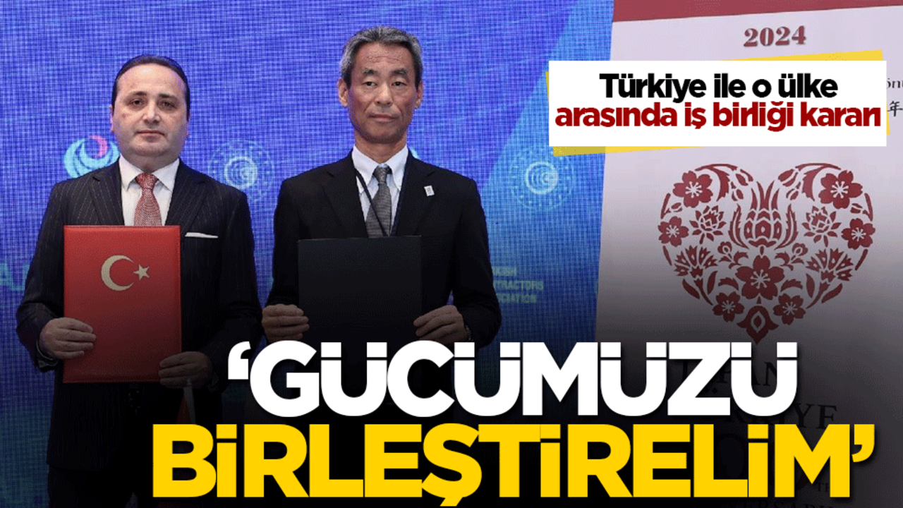 Türkiye ile o ülke arasında iş birliği kararı: Gücümüzü birleştirelim