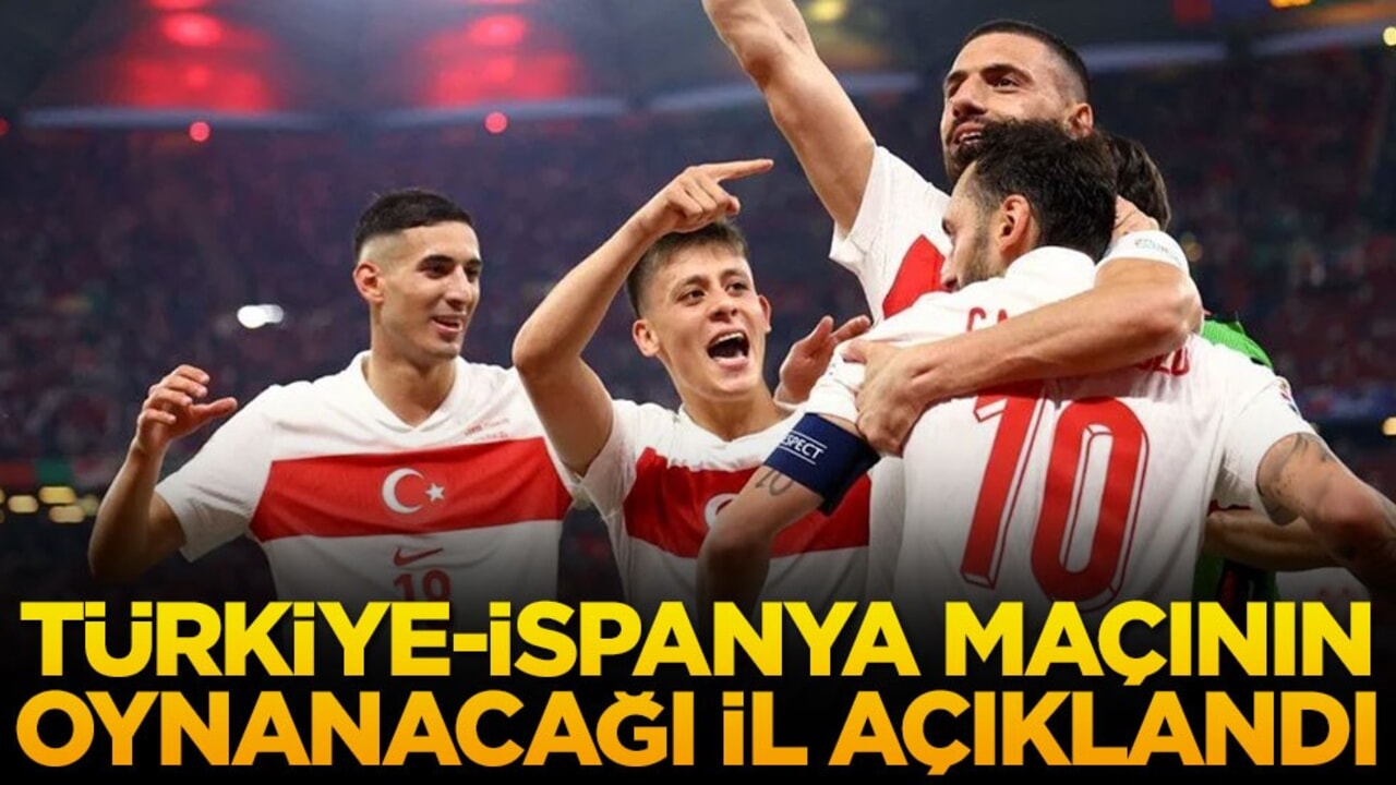 Türkiye-İspanya maçının oynanacağı il açıklandı