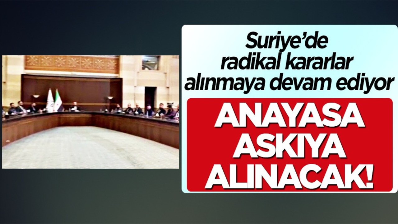 Türkiye istihbarat şefi Şam'da! Suriye anayasası askıya alınacak