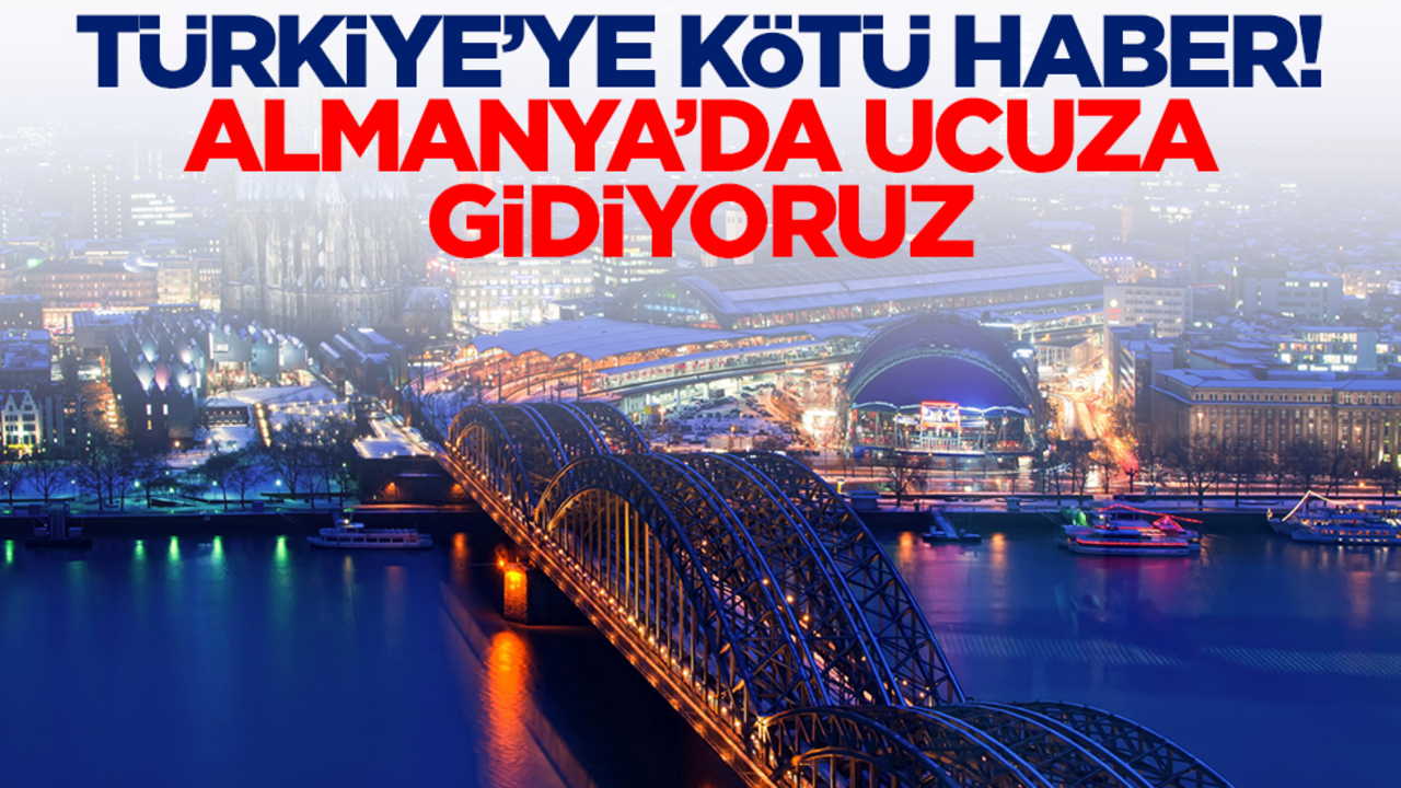 Türkiye kötü haber: Almanya'da ucuza gidiyoruz