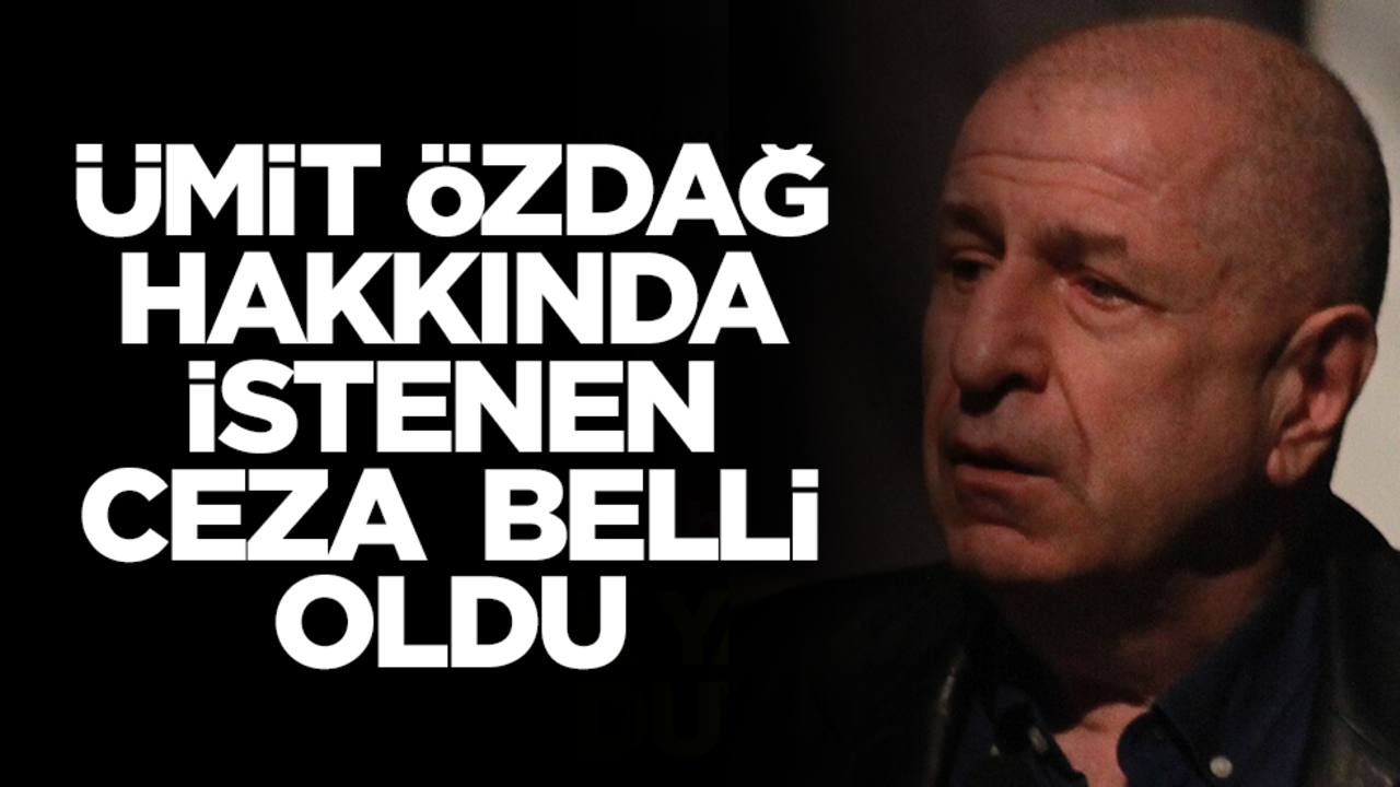 Türkiye merakla bekliyordu: Ümit Özdağ için istenen ceza belli oldu
