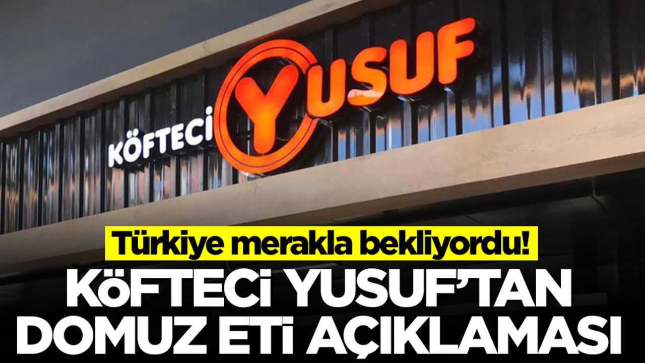 Türkiye merakla bekliyordu! Ve Köfteci Yusuf'tan domuz eti açıklaması geldi