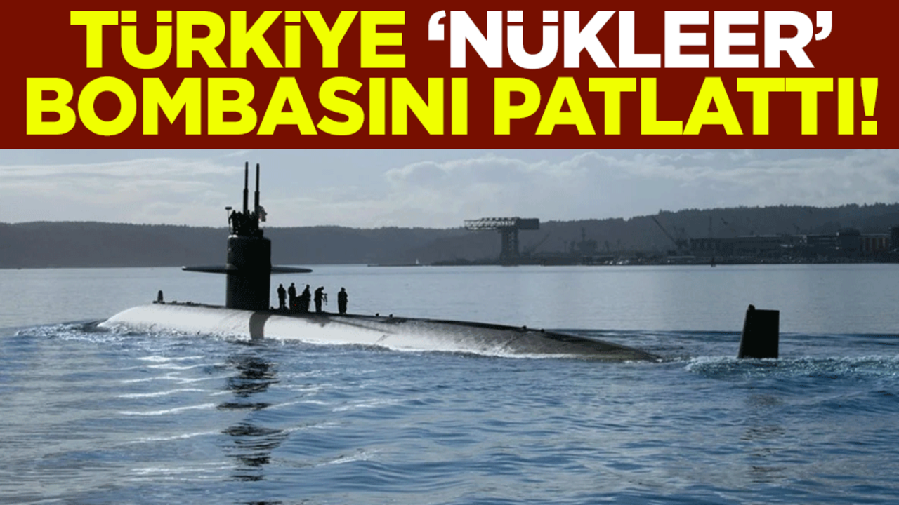 Türkiye "nükleer" bombasını patlattı!