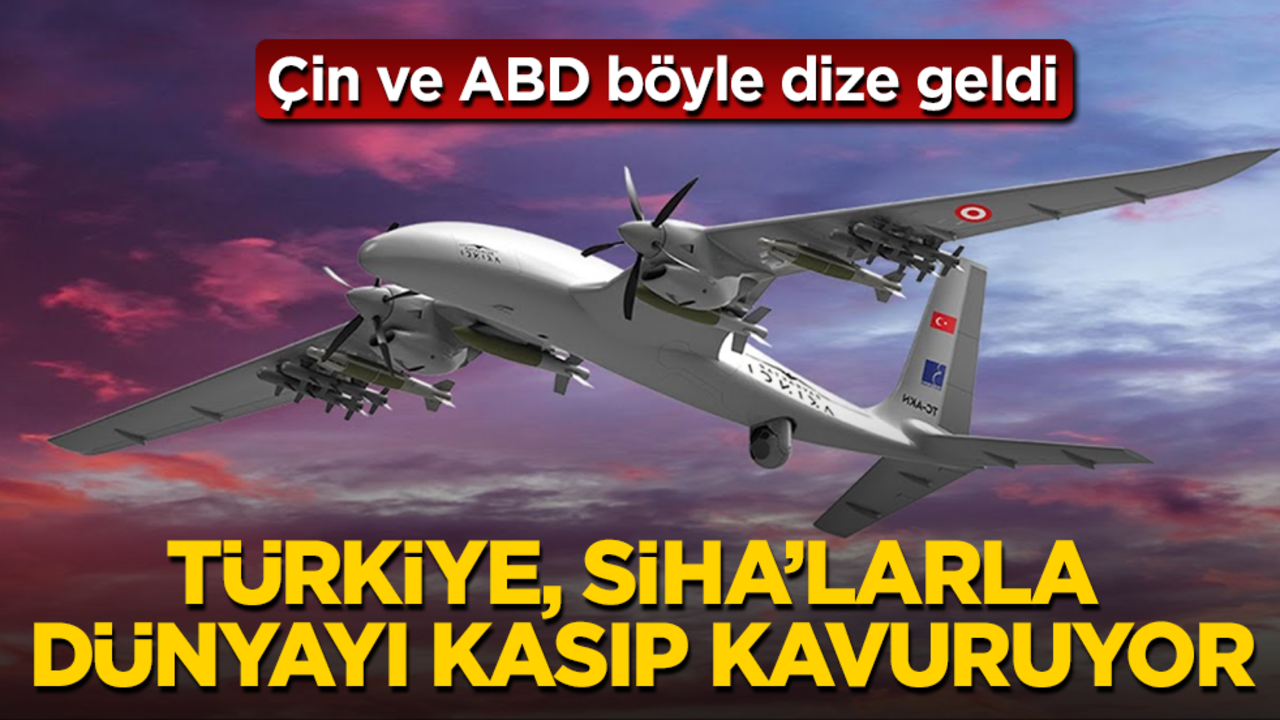 Türkiye, SİHA’larla dünyayı kasıp kavuruyor! Çin ve ABD böyle dize geldi