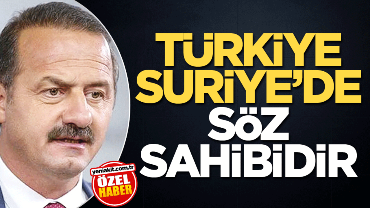 Türkiye Suriye’de söz sahibidir