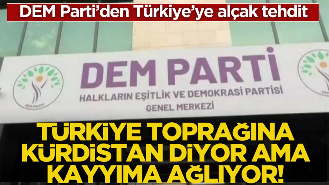 Türkiye toprağına Kürdistan diyor ama kayyıma ağlıyor! DEM’den Türkiye’ye alçak tehdit