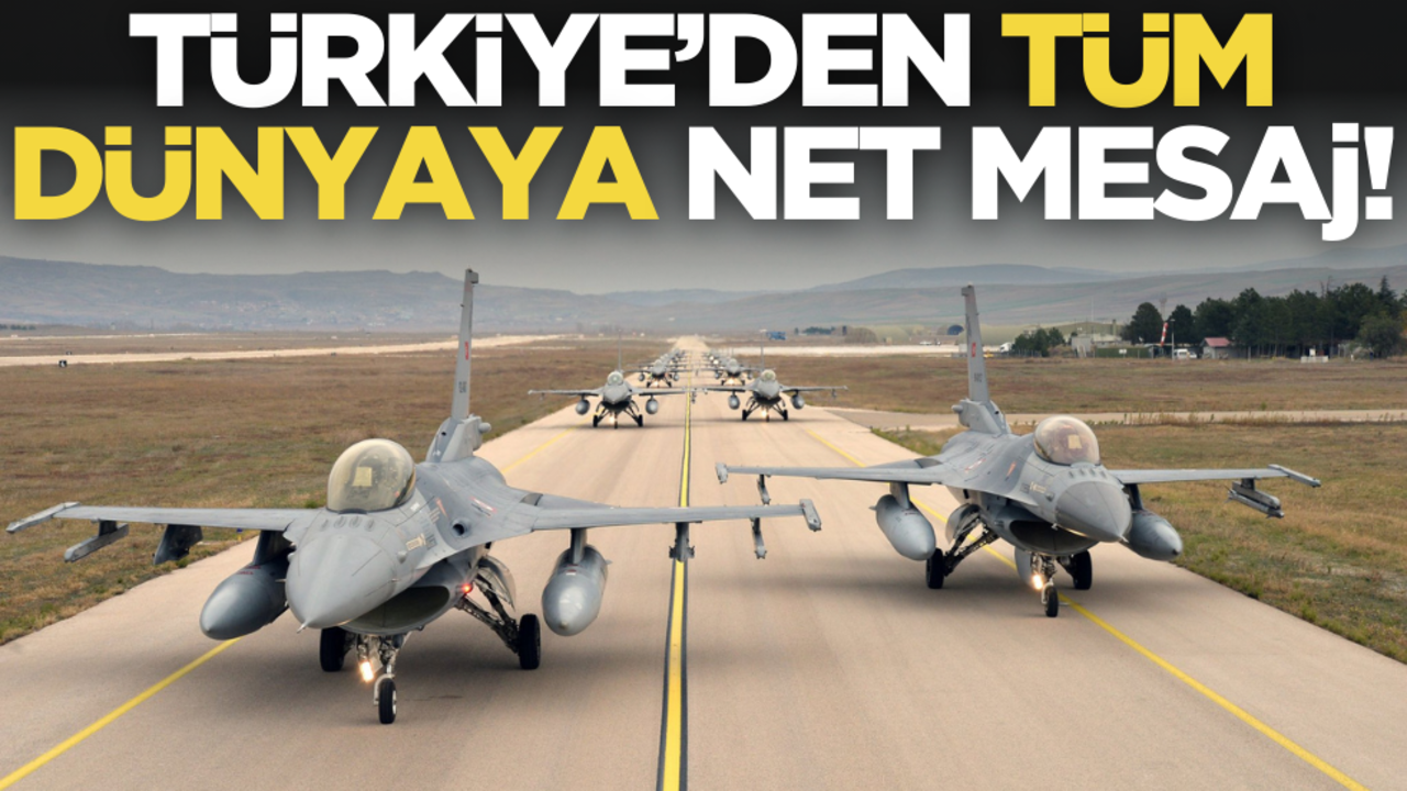 Türkiye tüm dünyaya mesajı böyle verdi!