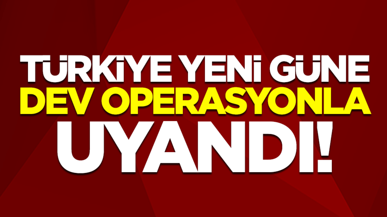 Türkiye yeni güne dev operasyonla uyandı! Bakan Ali Yerlikaya duyurdu