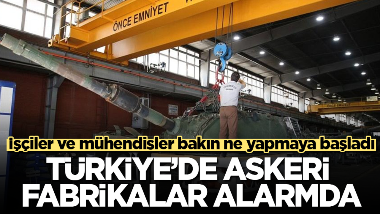 Türkiye'de askeri fabrikalar alarmda! İşçiler ve mühendisler bakın ne yapmaya başladı