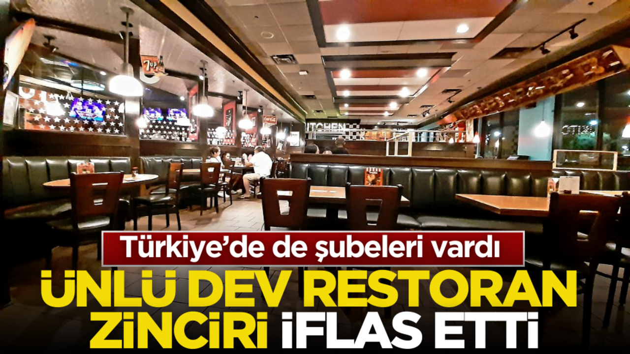 Türkiye’de de şubeleri var! Ünlü restoran zinciri iflası duyurdu