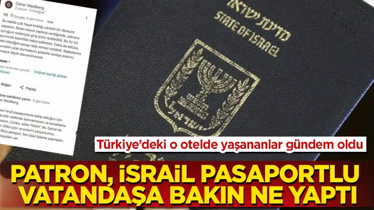 Türkiye’deki o otelde yaşananlar gündem oldu! Patron, İsrail pasaportlu vatandaşa bakın ne yaptı