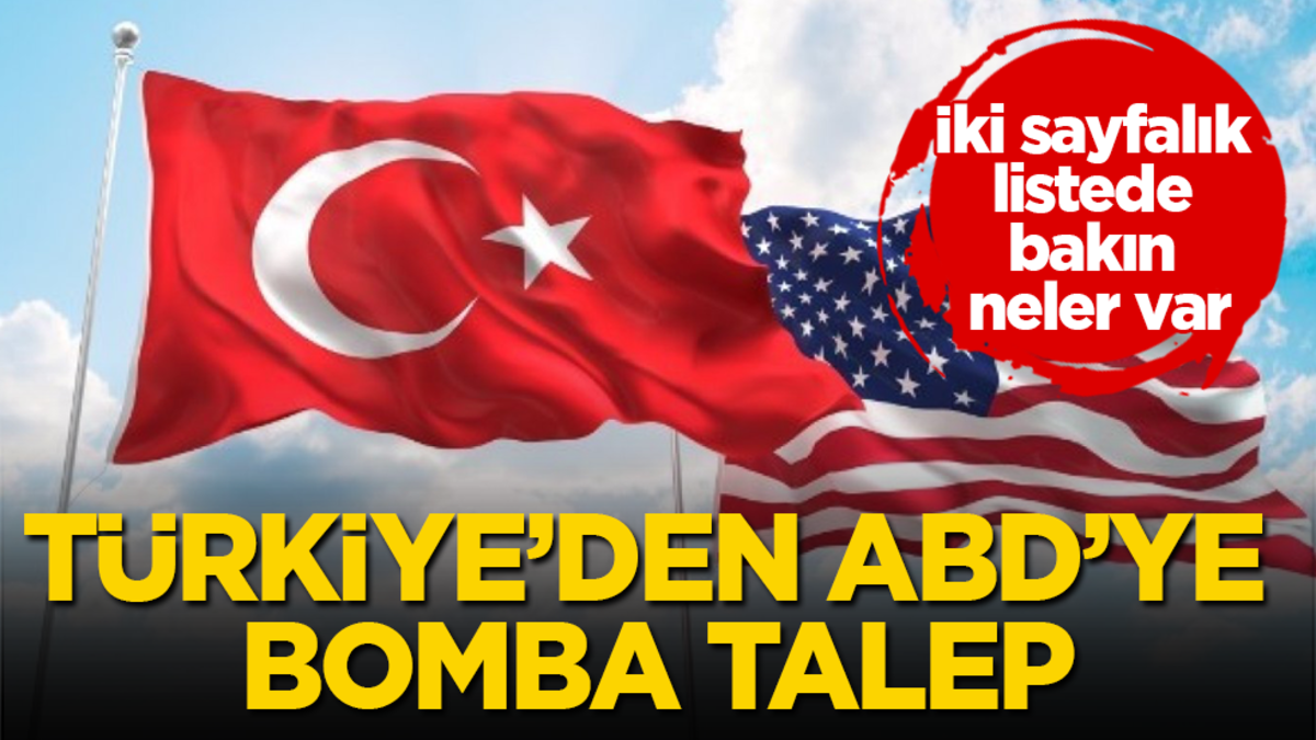 Türkiye'den ABD'ye bomba talep! İki sayfalık listede bakın neler var