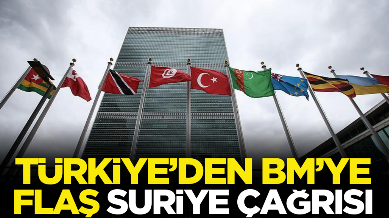 Türkiye’den BM’ye flaş Suriye talebi!