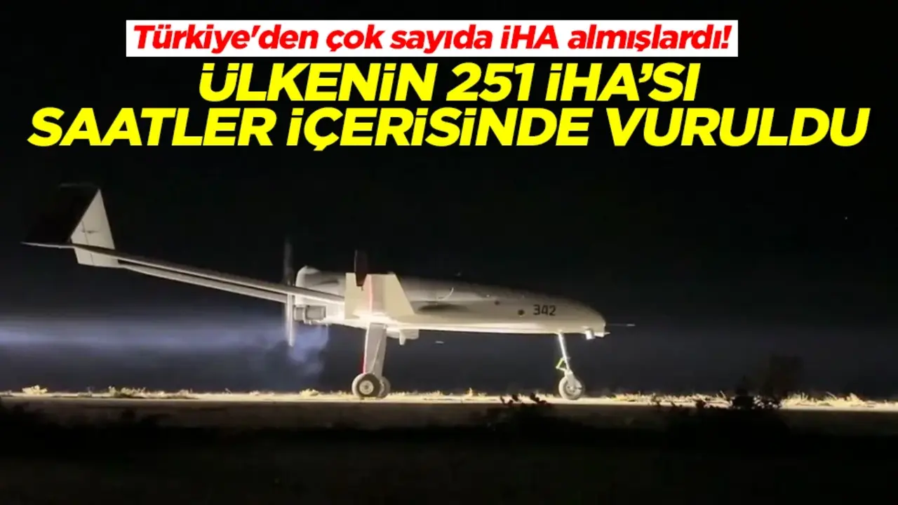 Türkiye'den çok sayıda İHA almışlardı! Ülkenin 251 SİHA'sı saatler içerisinde vuruldu