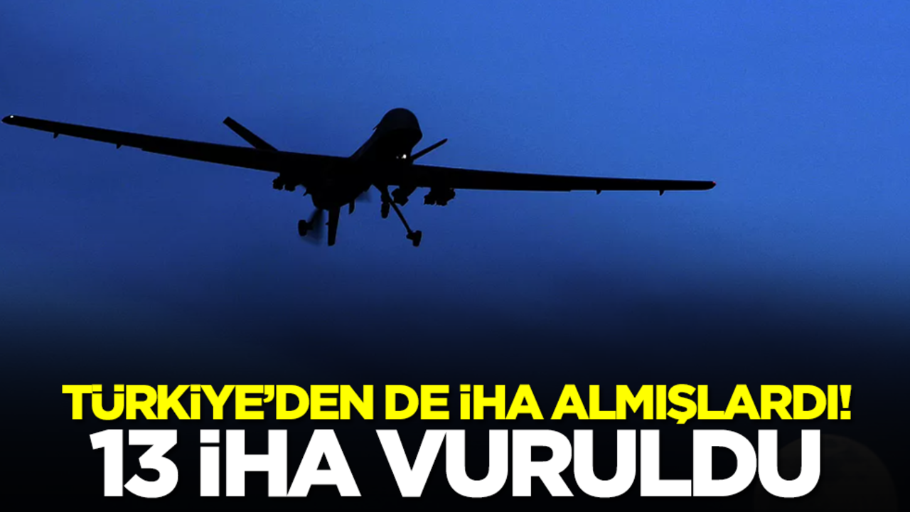 Türkiye'den de İHA almışlardı! 13 İHA vuruldu