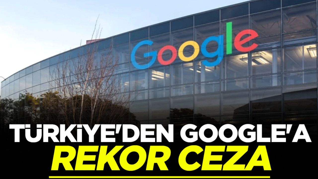 Türkiye'den Google'a rekor ceza