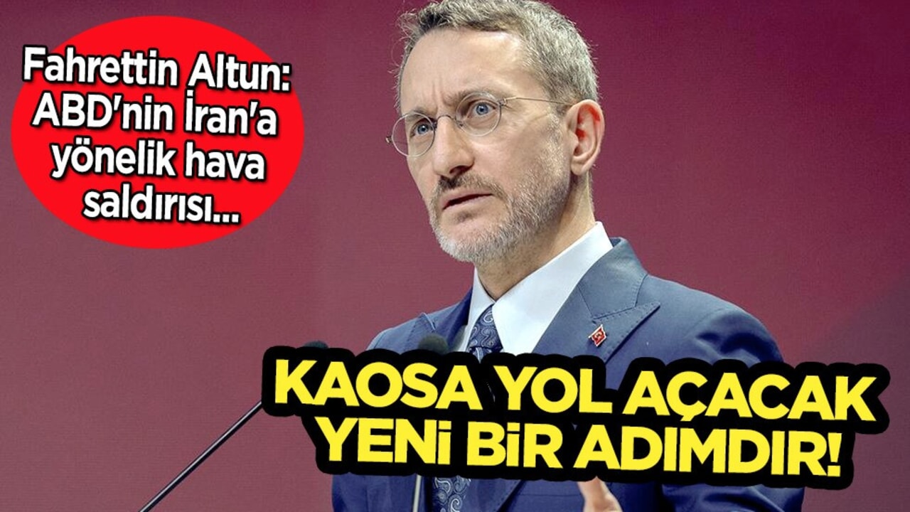 Türkiye'den İran'a yönelik açıklama! Fahrettin Altun'dan tepki: Barış değil, yeni kaosu getirir! 