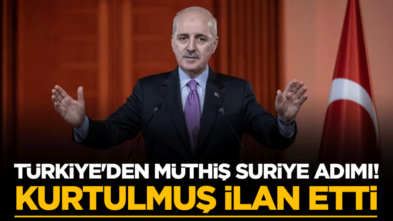 Türkiye'den müthiş Suriye adımı! TBMM Başkanı Numan Kurtulmuş ilan etti