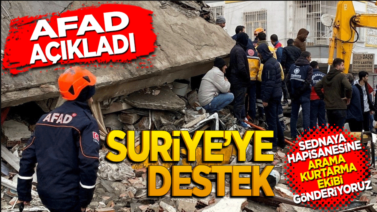 Türkiye'den Suriye'ye destek! AFAD açıkladı: Sednaya Hapishanesi'ne arama kurtarma ekibi gönderiyoruz