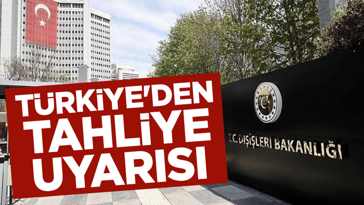Türkiye'den tahliye uyarısı: Alternatif planlar hazırlandı