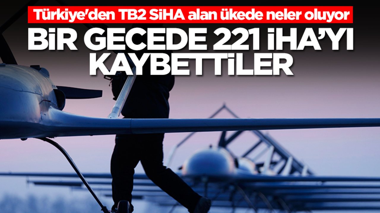 Türkiye'den TB2 SİHA alan ükede neler oluyor: Bir gecede 221 İHA'yı kaybettiler