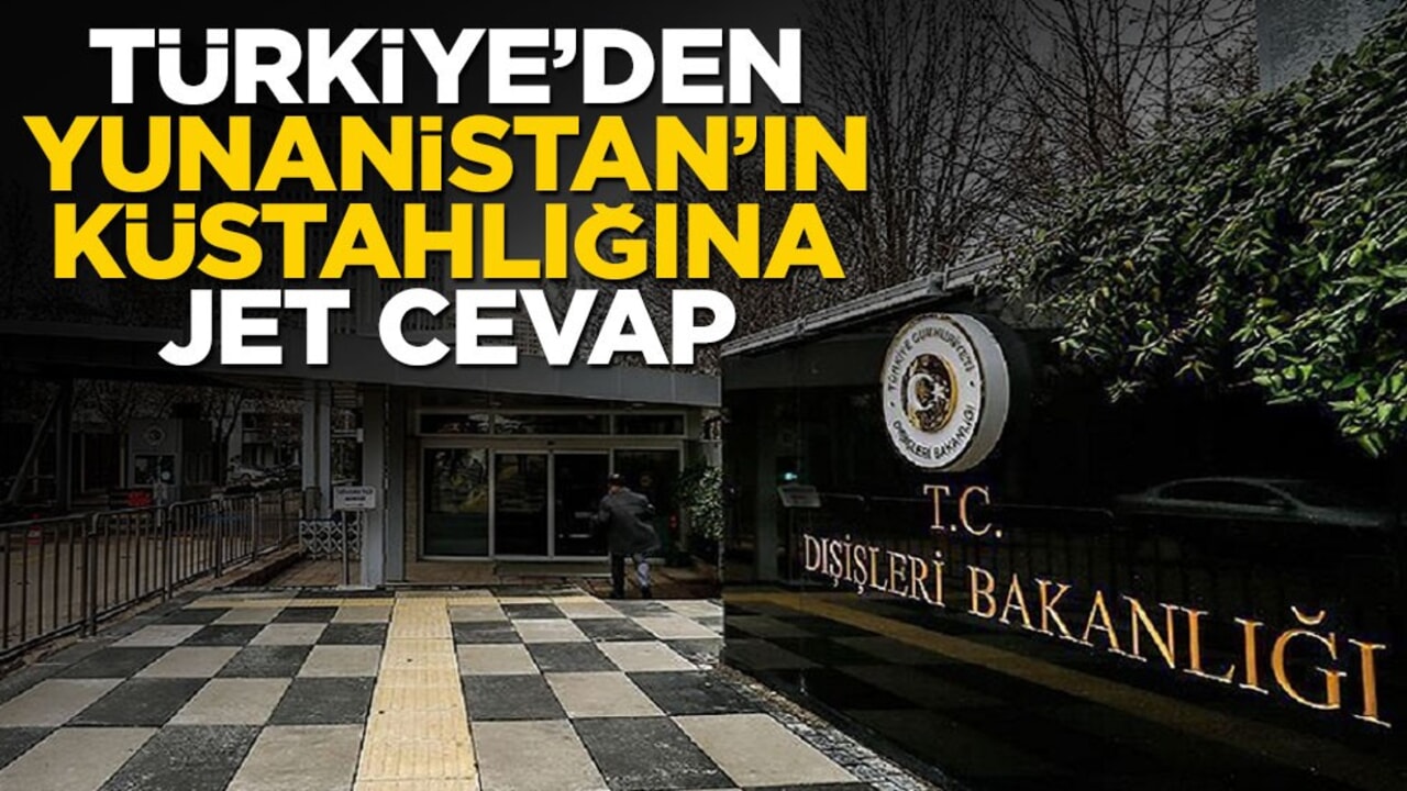 Türkiye’den Yunanistan’ın küstahlığına jet cevap