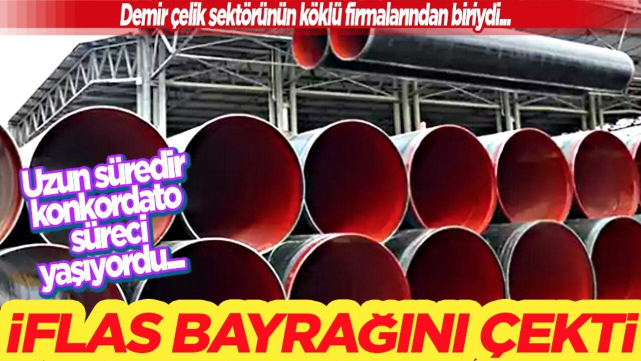 Türkiye'nin demir çelik devi iflas etti! Sektörün lideri iflas bayrağını çekti! Karar ilan edildi