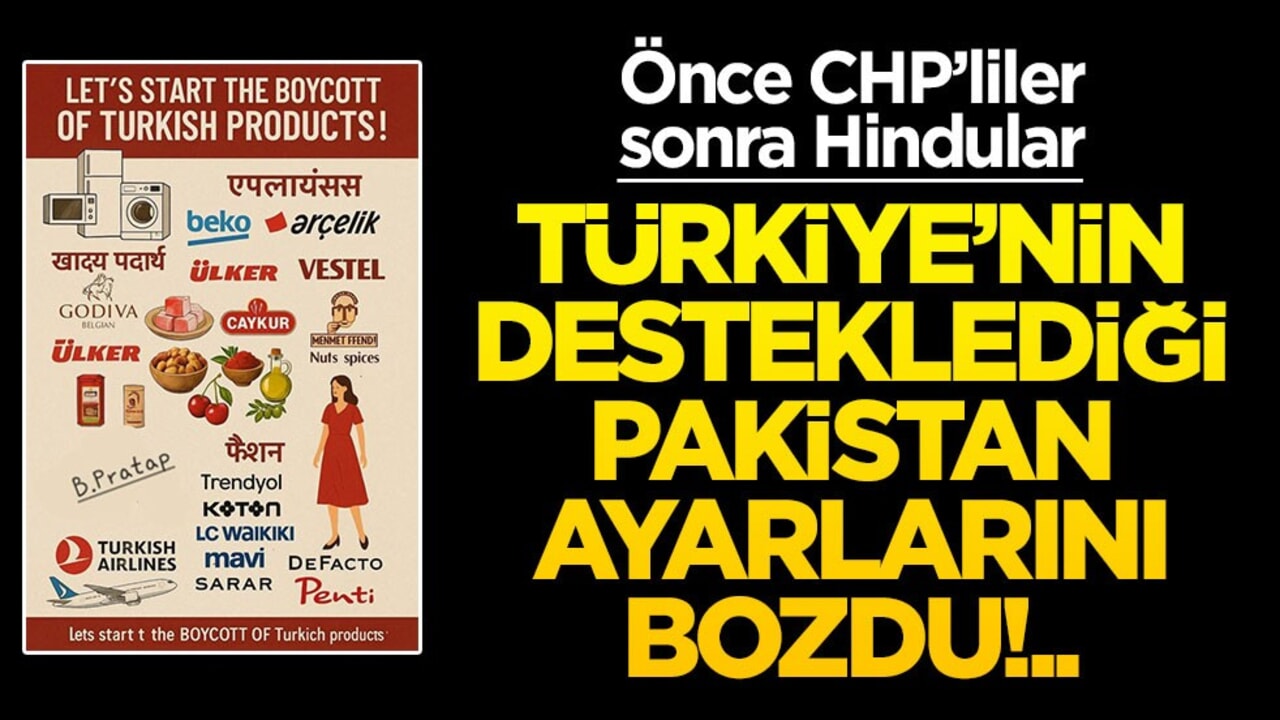 Türkiye’nin desteklediği Pakistan ayarlarını bozdu!.. Önce CHP sonra Hindular