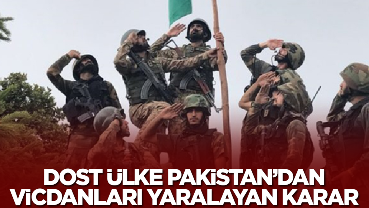 Türkiye'nin dostu, kardeş ülke Pakistan'dan vicdanları yaralayan karar