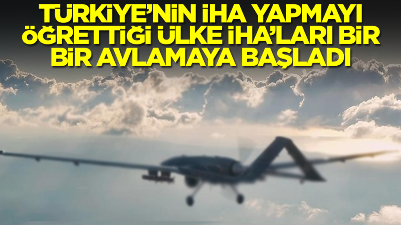 Türkiye'nin İHA yapmayı öğrettiği ülke insansız hava araçlarını bir bir avlamaya başladı