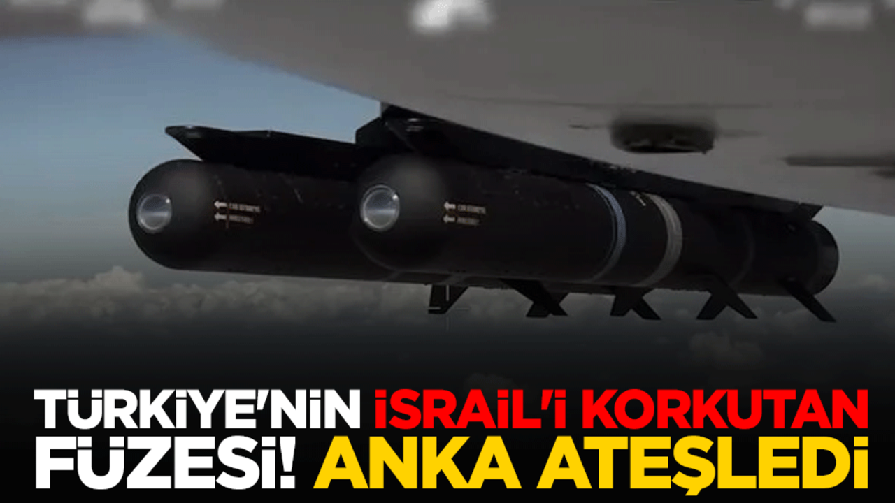 Türkiye'nin İsrail'i korkutan füzesi! ANKA ateşledi
