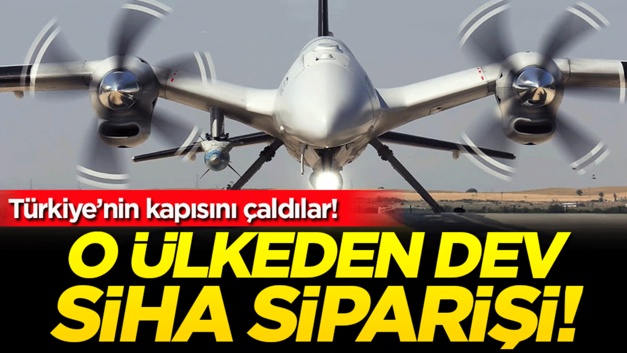 Türkiye'nin kapısını çaldılar: O ülkeden dev SİHA siparişi!