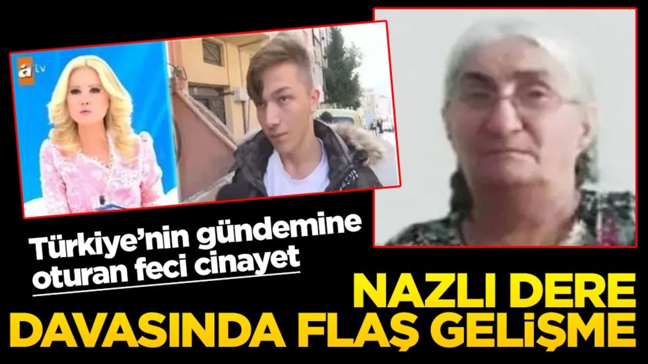Türkiye’nin konuştuğu korkunç cinayet! Nazlı Dere davasında yeni gelişme