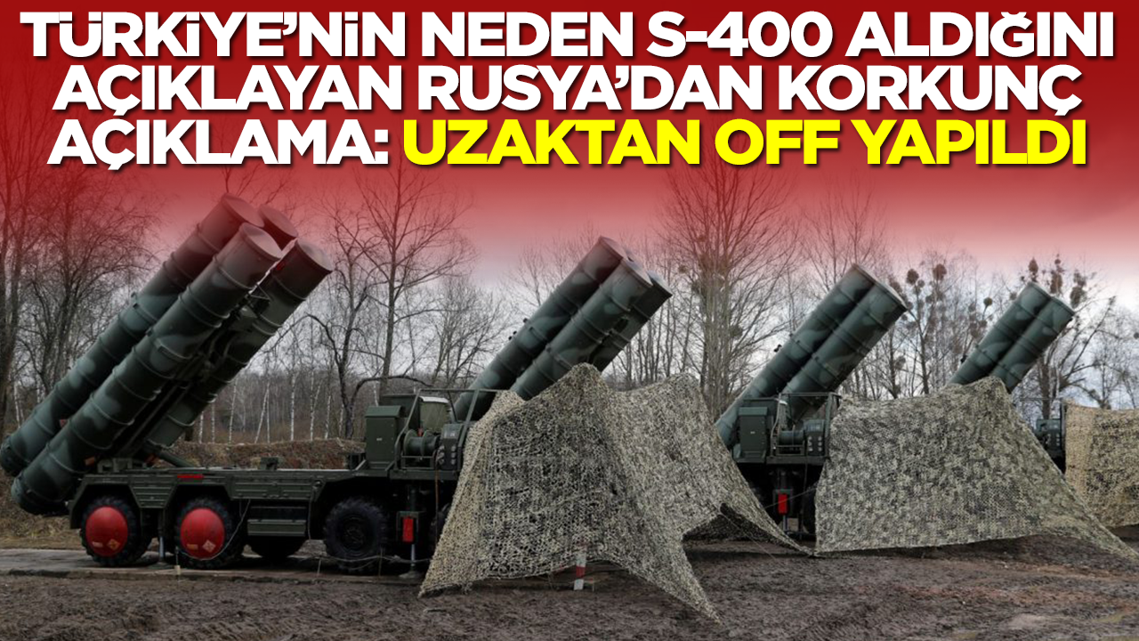 Türkiye'nin S-400'leri neden aldığını açıklayan Rusya'dan korkunç açıklama: Uzaktan off yapıldı