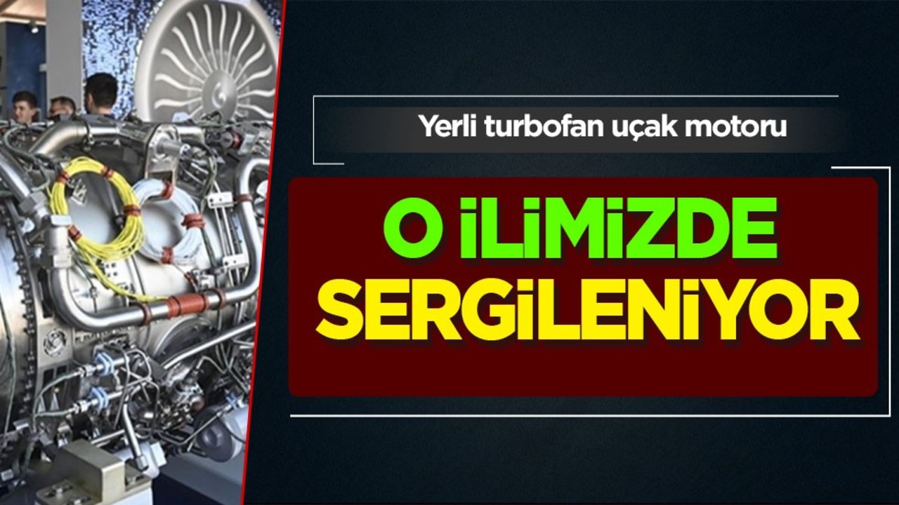 Türkiye'nin tarihi dev projesinde kritik eşik aşıldı: Yerli turbofan uçak motoru Adana'da sergileniyor!