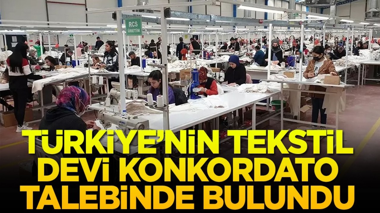 Türkiye’nin tekstil devi konkordato talebinde bulundu