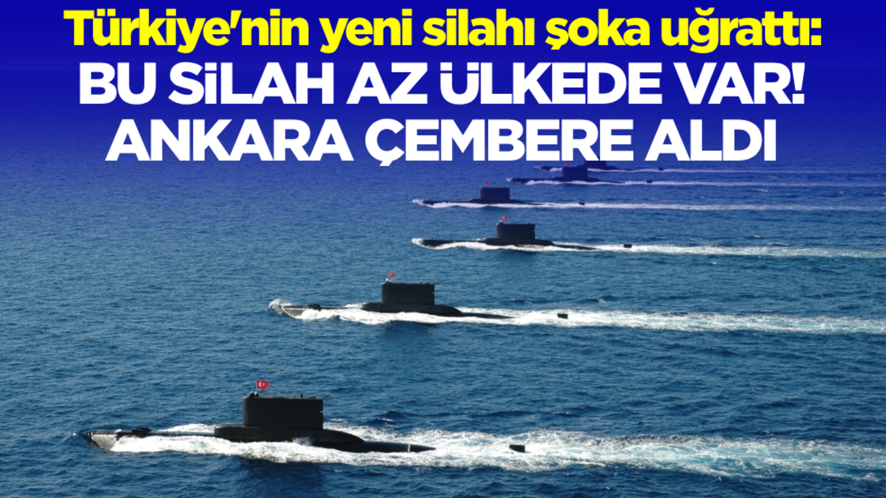 Türkiye'nin yeni silahı şoka uğrattı: Ankara orayı çembere aldı, bu silah çok az ülkede var