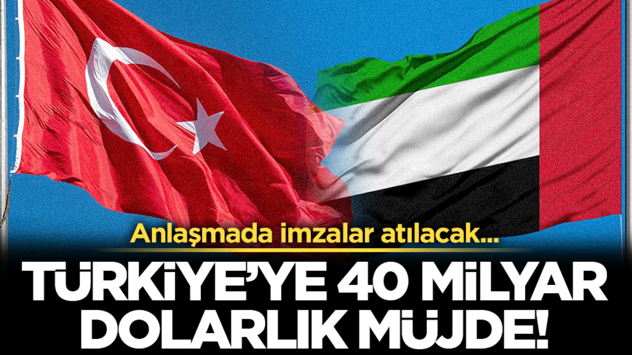 Türkiye'ye 40 milyar dolarlık müjde! Anlaşmada imzalar atılacak!
