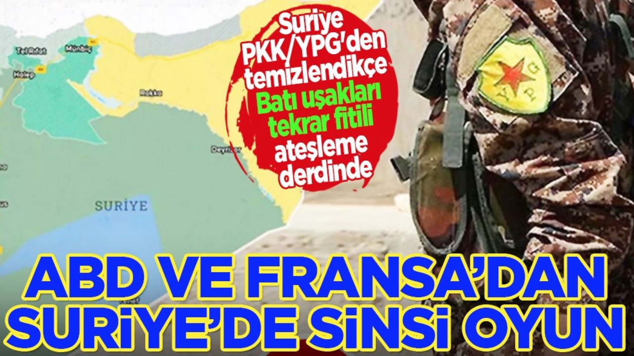 Türkiye'ye karşı ABD ve Fransa'dan skandal karar: Onları 'ikna etmek' için Suriye'ye heyet gönderdi!