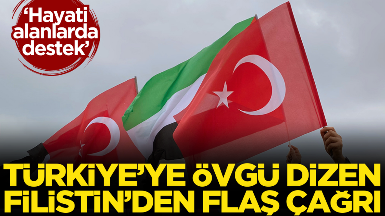 Türkiye’ye övgü dizen Filistin'den flaş çağrı!