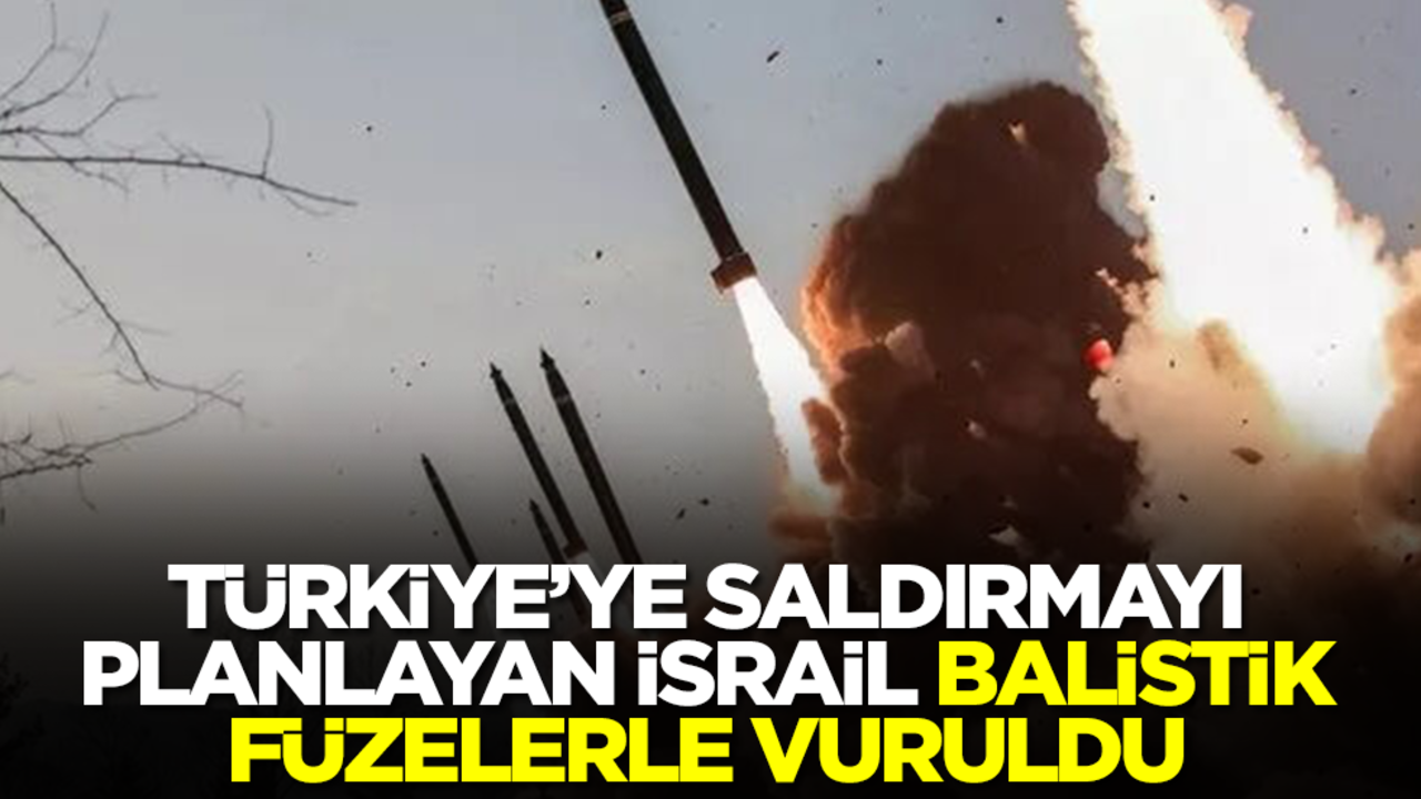 Türkiye'ye saldırmayı planlayan İsrail balistik füzeyle vuruldu