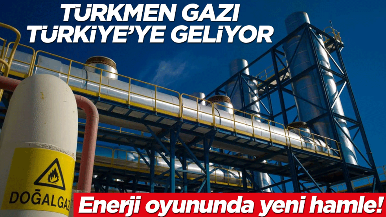 Türkmen gazı Türkiye'ye geliyor: Enerji oyununda yeni hamle!