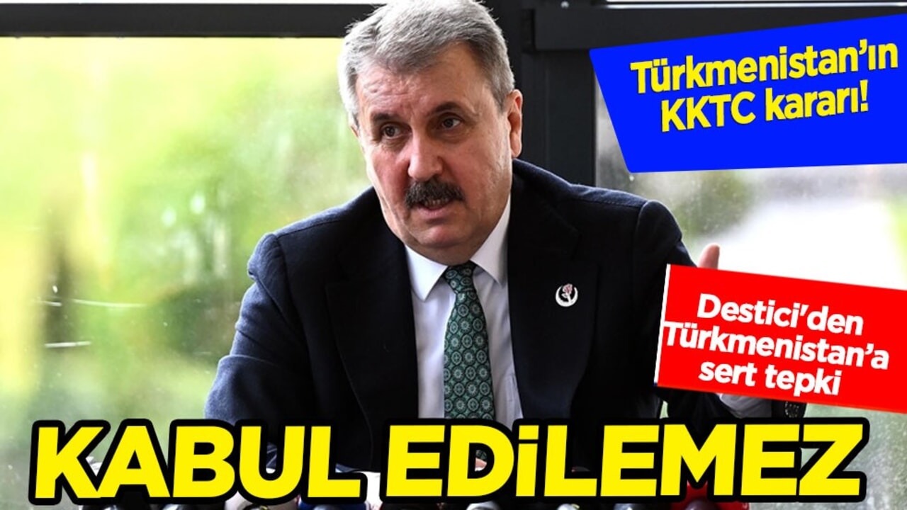 Türkmenistan’ın KKTC kararı! Destici'den Türkmenistan’a sert tepki: Skandal karar