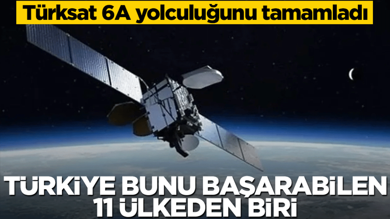 Türksat 6A yolculuğunu tamamladı! Türkiye bunu başarabilen 11 ülkeden biri