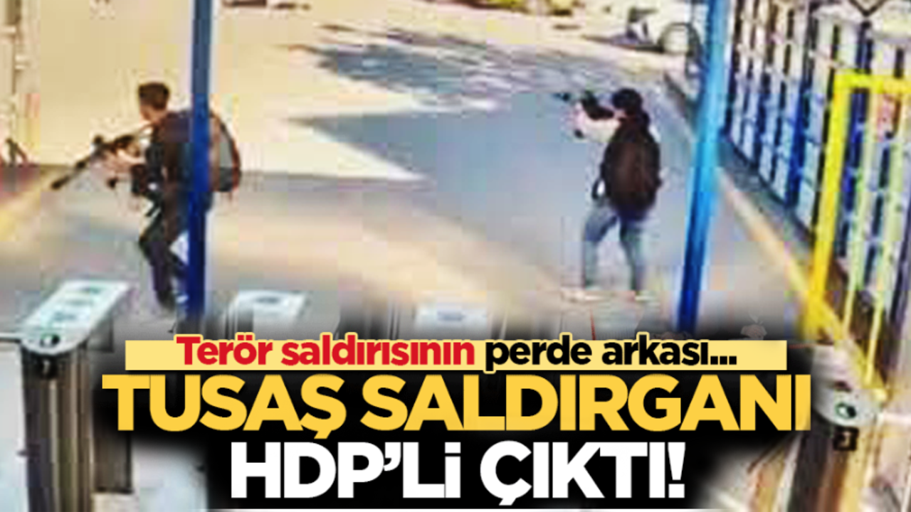 TUSAŞ saldırganı HDP'li çıktı! Terör saldırısının perde arkası