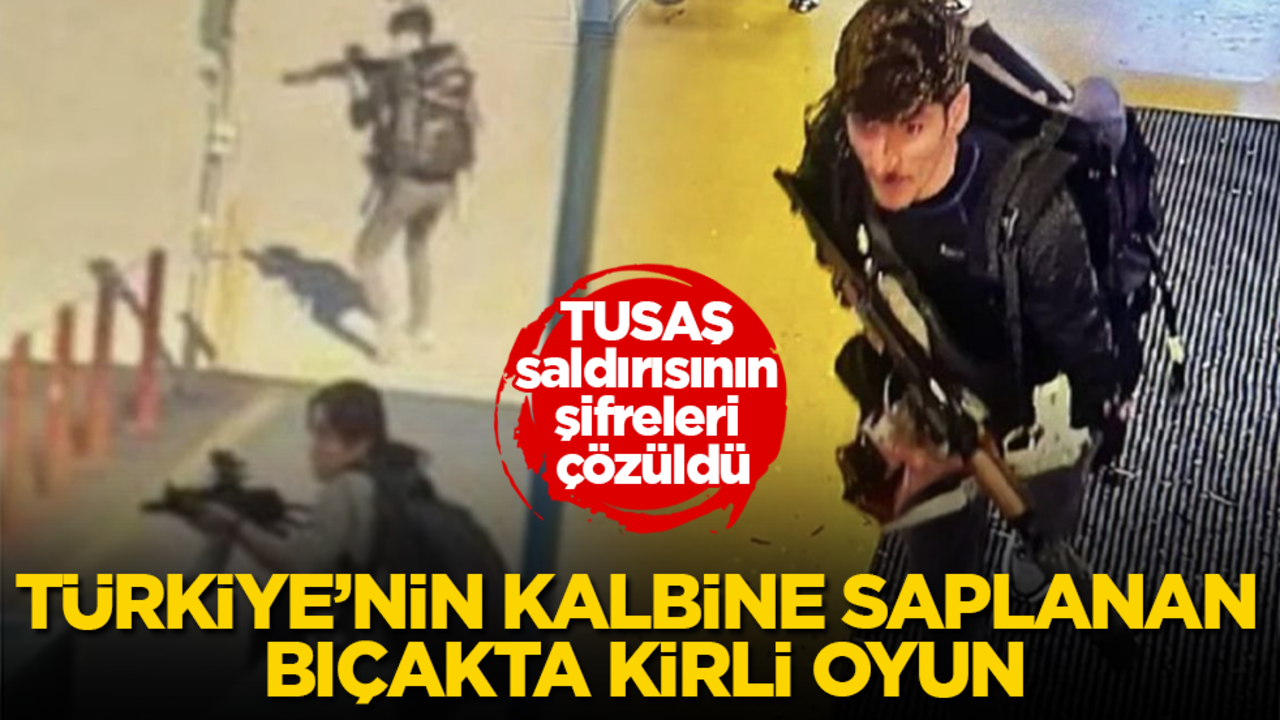 TUSAŞ saldırısının şifreleri çözüldü! Türkiye’nin kalbine saplanan bıçakta kirli oyun