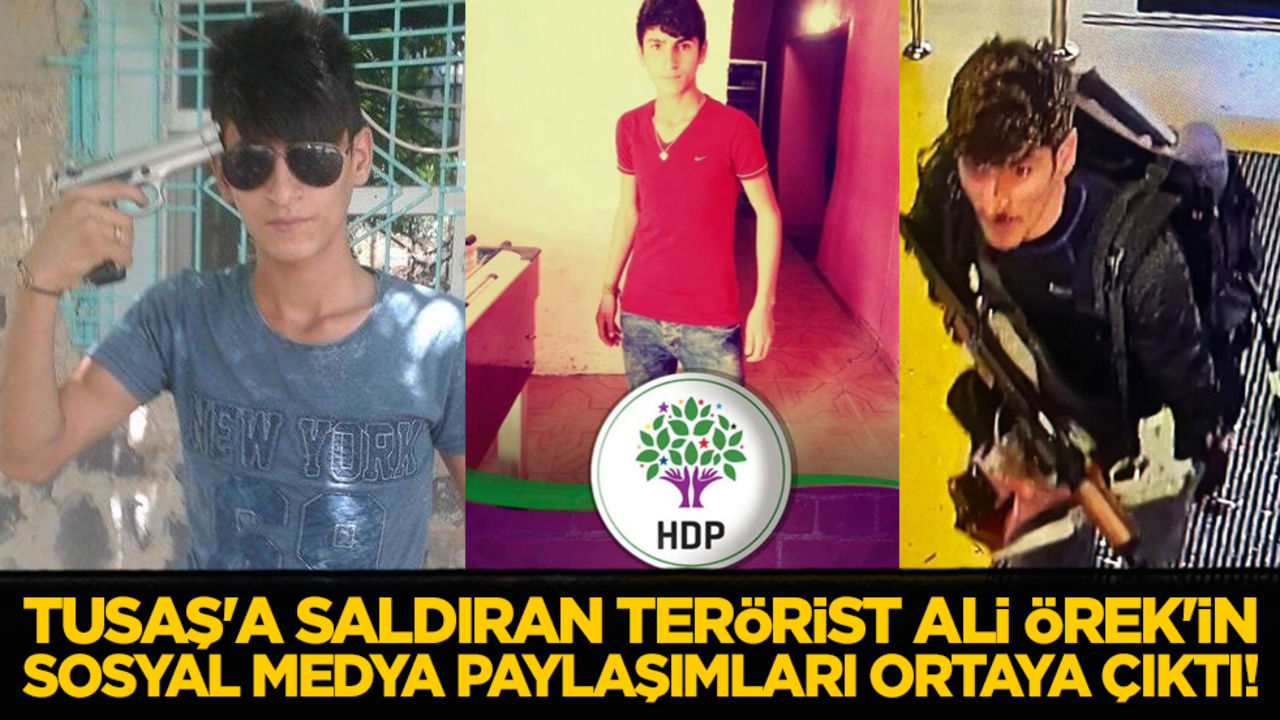 TUSAŞ'a saldıran terörist Ali Örek'in sosyal medya paylaşımları ortaya çıktı!