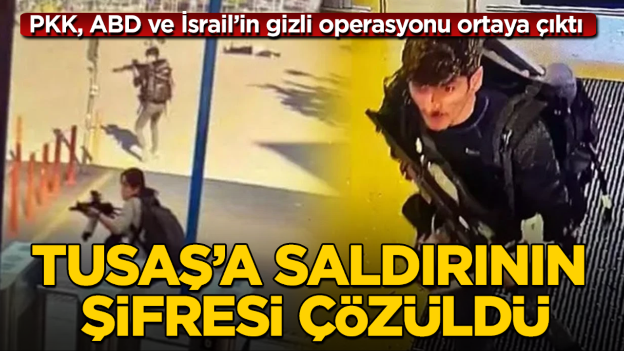 TUSAŞ’a saldırının şifresi çözüldü! PKK, ABD ve İsrail’in gizli operasyonu ortaya çıktı