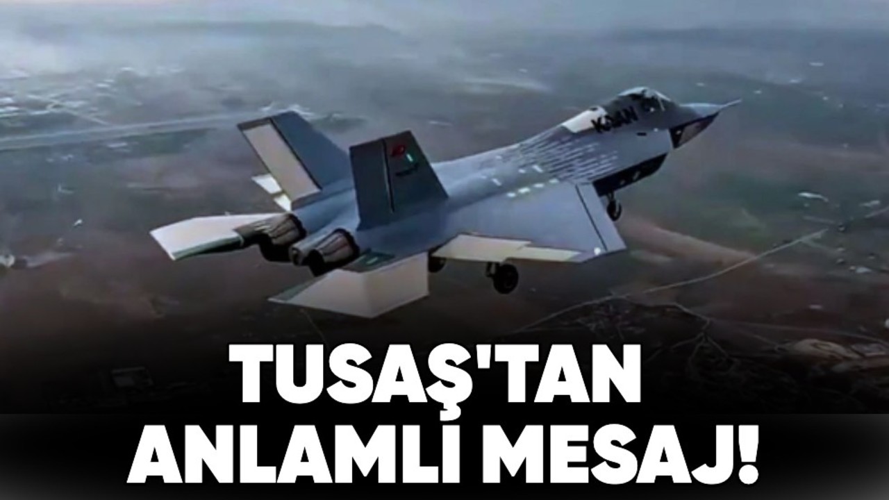 TUSAŞ'tan anlamlı mesaj!