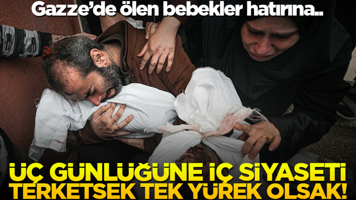 Üç günlüğüne iç siyaseti terketsek, tek yürek olsak!